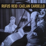 盧弗斯瑞德引薦凱蘭卡德羅  ( 180 克 LP ) <br /> Rufus Reid/Caelan Cardello - Rufus Reid Presents Caelan Cardello