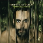 法蘭切斯科．馬西奧：羅曼蒂克新世界  ( 180 克 LP )<BR>Francesco Mascio / Romantique Duniya