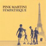 紅粉馬丁尼：往日情懷 / 吉娜．福畢絲 （180 克 LP）<br>Pink Martini：Sympatique